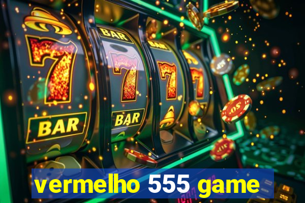 vermelho 555 game